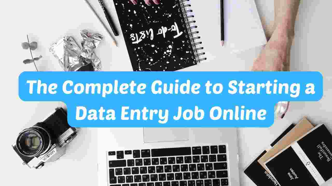 The Complete Guide to Starting a Data Entry Job Online